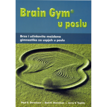Brain gym u poslu: Brza i učinkovita moždana gimnastika za uspjeh u poslu